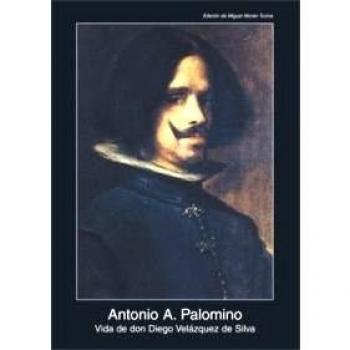 Vida de don diego velazquez de silva/ The Life Of Don Diego Velazquez De Silva