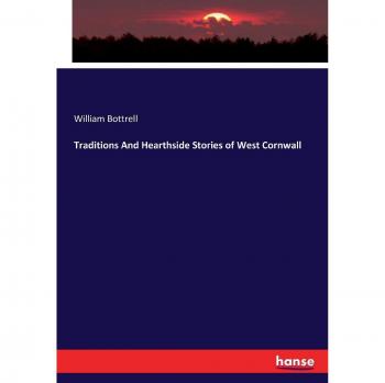 Traditions And Hearthside Stories of West Cornwall