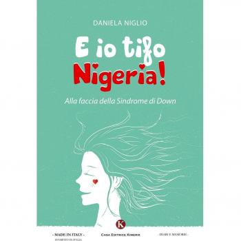 E io tifo Nigeria! Alla faccia della sindrome di Down
