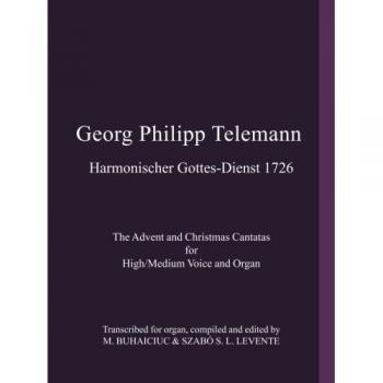 Georg Philipp Telemann Harmonischer Gottes-Dienst 1726: The Advent and Christmas Cantatas for High/Medium Voice and Organ