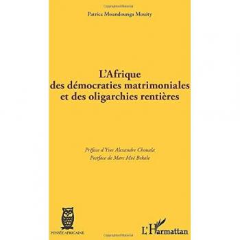 L'Afrique des démocraties matrimoniales et des oligarchies rentières