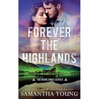 Forever the Highlands (The Highlands Series #6), by Samantha Young