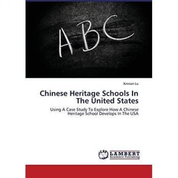 Chinese Heritage Schools In The United States: Using A Case Study To Explore How A Chinese Heritage School Develops In The USA