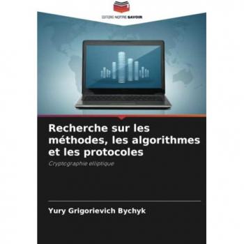 Bychyk, Yury Grigorievich: Recherche sur les méthodes, les algorithmes et les protocoles