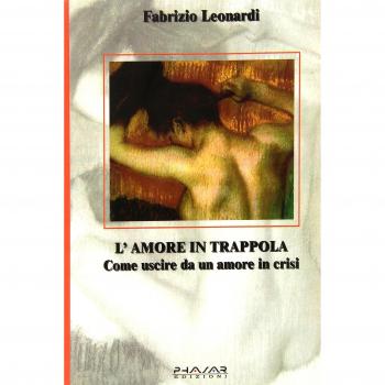 L'amore in trappola. Come uscire da un amore in crisi