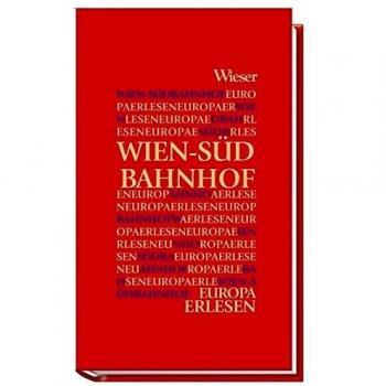 Thomas Kohlwein Europa Erlesen Wien Südbahnhof