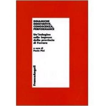 Dinamiche innovative, conoscenza, performance. Un'indagine sulle imprese della provincia di Ferrara
