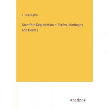 Huntington, E.: Stamford Registration of Births, Marriages and Deaths