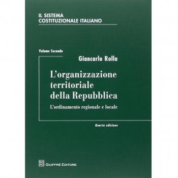 Il sistema costituzionale italiano. Vol. 2: L'organizzazione territoriale della Repubblica.