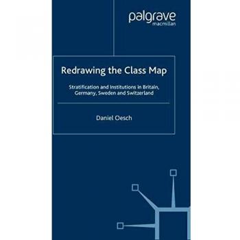 Redrawing the Class Map: Stratification and Institutions in Britain, Germany, Sweden and Switzerland