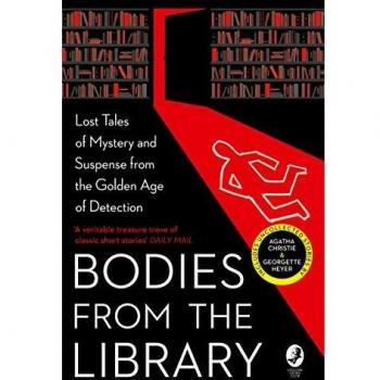 Bodies from the Library: Lost Classic Stories by Masters of the Golden Age