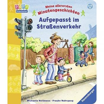 Aufgepasst im Straßenverkehr (Meine allerersten Minutengeschichten)