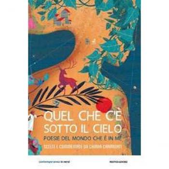 Quel che c'è sotto il cielo. Poesie del mondo che è in me