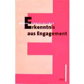 Erkenntnis aus Engagement: Grundlegungen zu einer Theorie der Neomoderne. Eine Studie zur