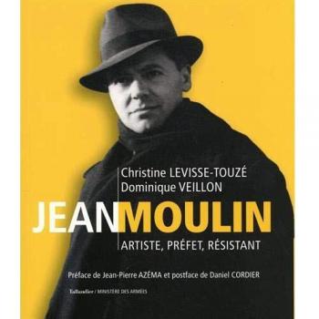 JEAN MOULIN: Artiste, Préfet, Résistant