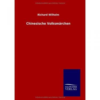 Wilhelm, Richard: Chinesische Volksmärchen