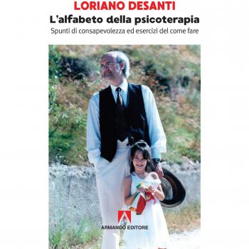 L'alfabeto della psicoterapia. Spunti di consapevolezza ed esercizi del come fare