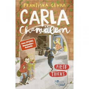 Carla Chamäleon: Fiese Tricks