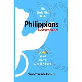 Little Bird Bible: Philippians Retweeted: The Good News Short, Tweet, & to the Point