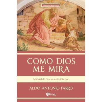 Como Dios me mira: Manual de crecimiento interior (Tapa blanda).