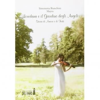 Loredana e il giardino degli angeli. Storia di amore e di fede