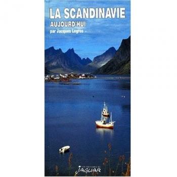 LA SCANDINAVIE. Danemark, Norvège, Suède, 5ème édition (Aujourd'Hui)