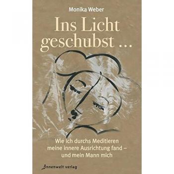 Ins Licht geschubst... Wie ich durchs Meditieren meine innere Ausrichtung fand