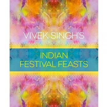 Vivek Singh's Indian Festival Feasts