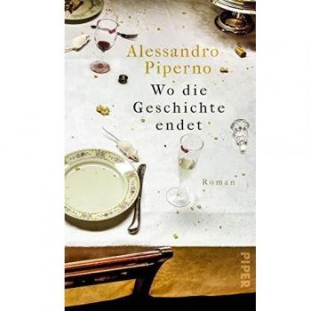 Alessandro Piperno Wo Die Geschichte Endet: Roman