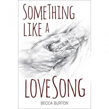 Burton, Becca: Something Like a Love Song