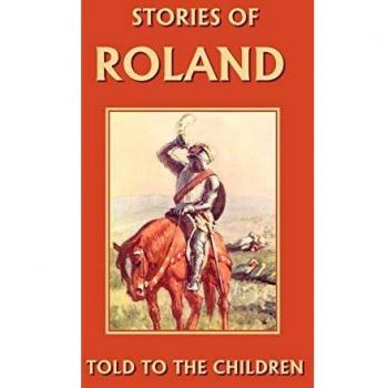 Stories of Roland Told to the Children
