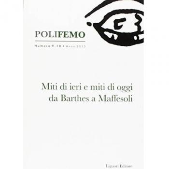 Polifemo. Nuova serie di «lingua e letteratura». Miti di ieri e miti di oggi da Barthes a Maffesoli
