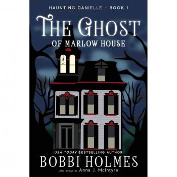 The Ghost of Marlow House (Haunting Danielle, Band 1)