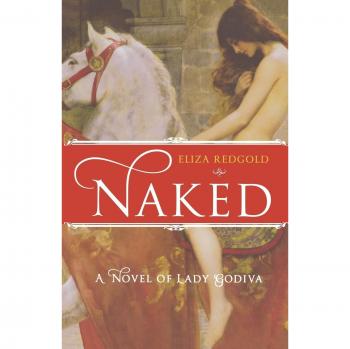 NAKED: A Novel of Lady Godiva