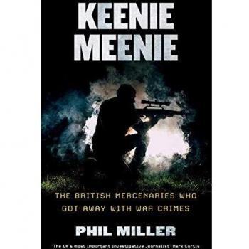 Keenie Meenie: The British Mercenaries Who Got Away with War Crimes
