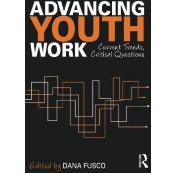 Advancing Youth Work: Current Trends, Critical Questions