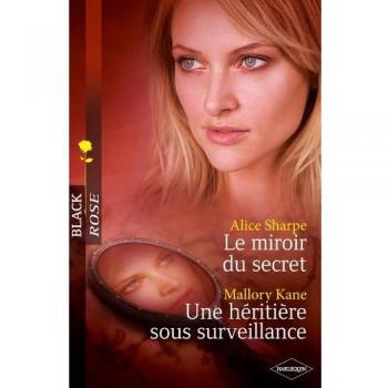 Le miroir du secret ; Une héritière sous surveillance