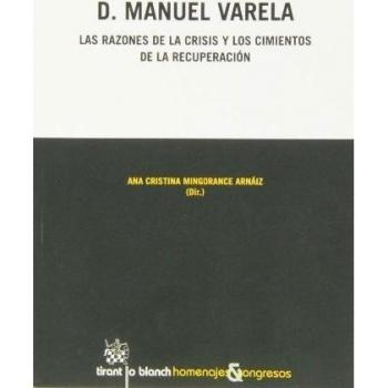 D. Manuel varela las razones de la crisis y los cimientos de la recuperación
