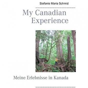 My Canadian Experience: Meine Erlebnisse in Kanada