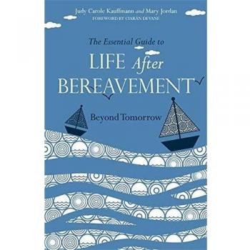 The Essential Guide to Life After Bereavement: Beyond Tomorrow