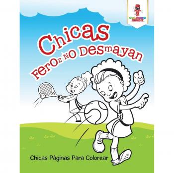 Chicas Feroz No Desmayan: Chicas Páginas Para Colorear