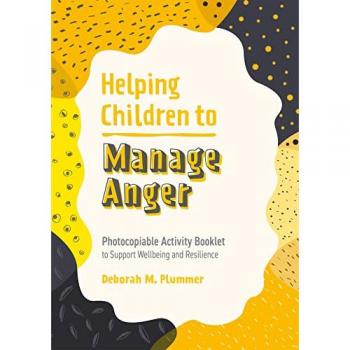 Helping Children to Manage Anger : Photocopiable Activity Booklet to Support Wellbeing and Resilience