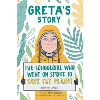 Greta's Story : The Schoolgirl Who Went on Strike to Save the Planet
