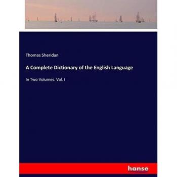 A Complete Dictionary of the English Language: In Two Volumes. Vol. I