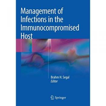 Management of Infections in the Immunocompromised Host, Fachbücher von Brahm H. Segal