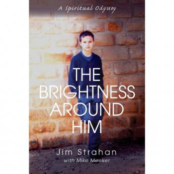The Brightness Around Him