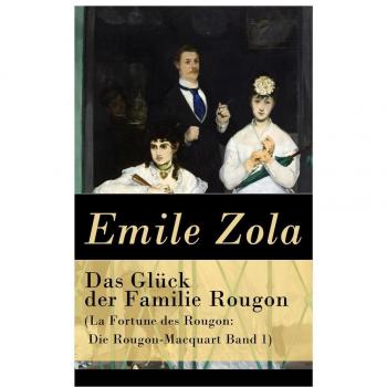 Das Glück der Familie Rougon