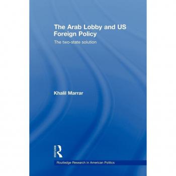 The Arab Lobby and Us Foreign Policy