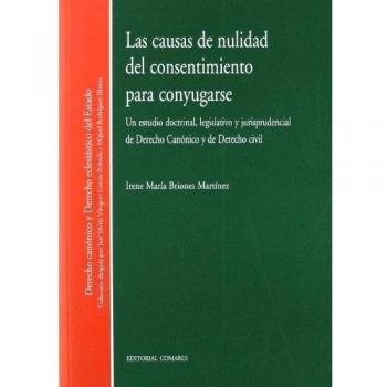 Causas de nulidad del consentimiento para conyugarse las un estudio doctrinal