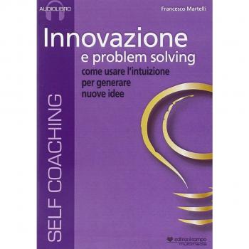 Innovazione e problem solving. Audiolibro. CD Audio